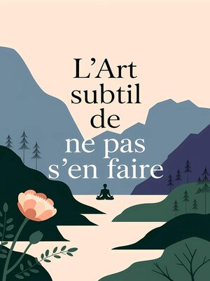 cover image of L'art subtil de ne pas s'en faire